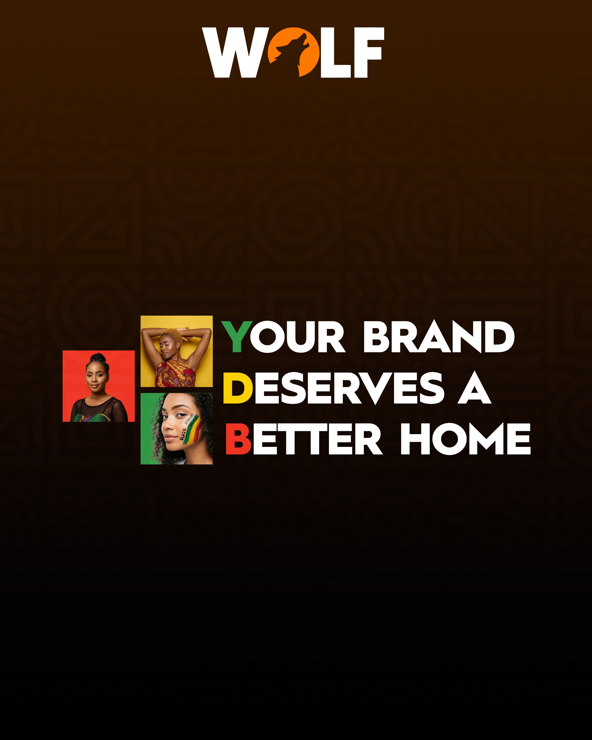 WOLF creative campaign: Your brand deserves a better home
